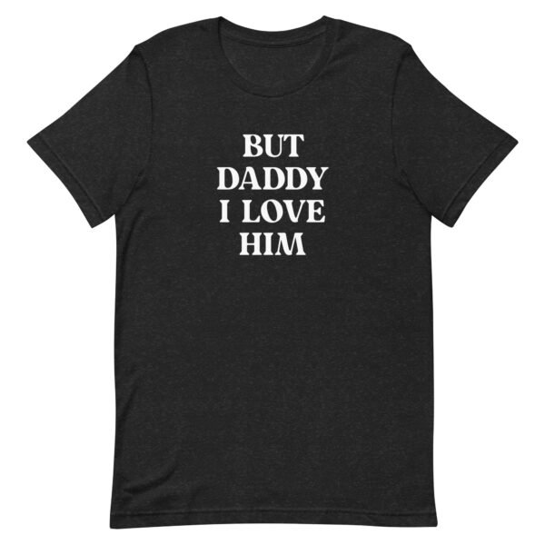 But daddy I love him - Image 5
