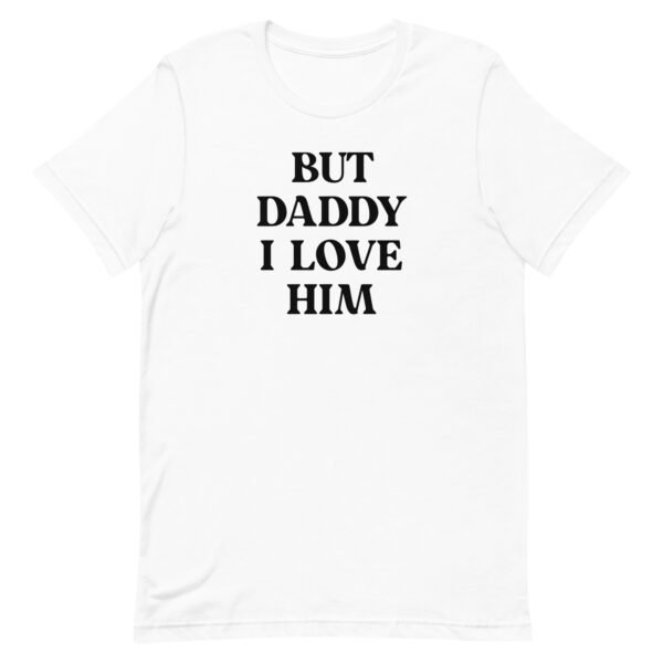 But daddy I love him